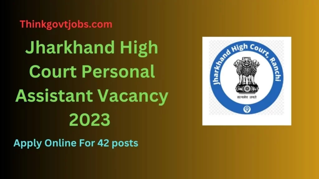 Jharkhand High Court Personal Assistant Vacancy 2023