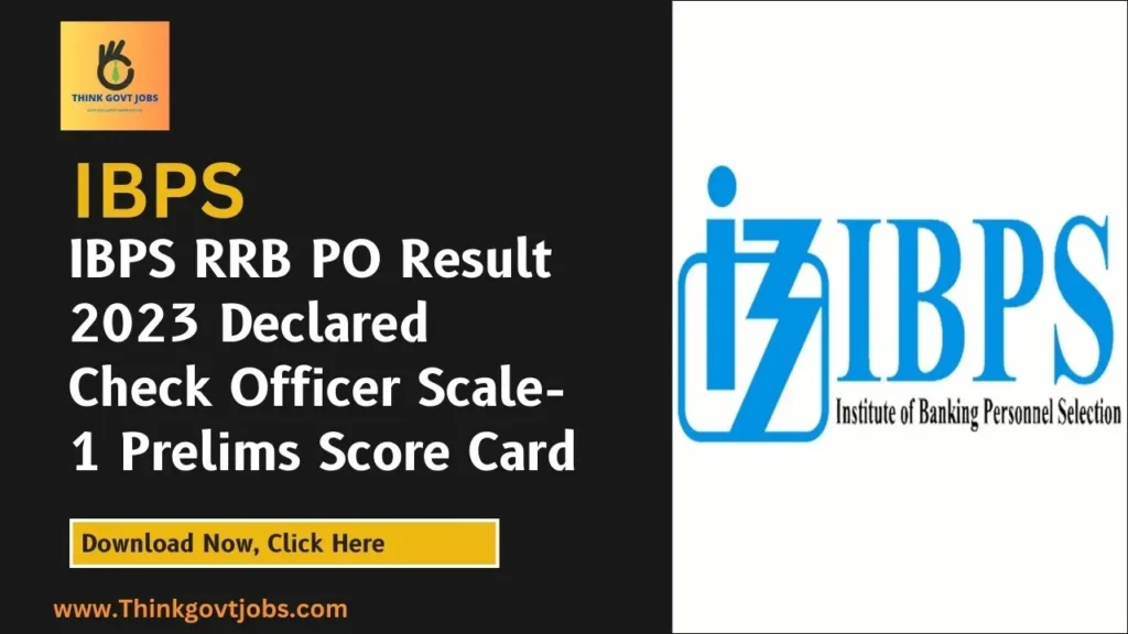 IBPS RRB PO Result 2023 Declared , Check Officer Scale-1 Prelims Score Card