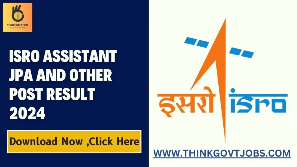 ISRO Assistant JPA and Other Post Result 2024