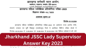 Jharkhand JSSC Lady Supervisor Answer Key 2023