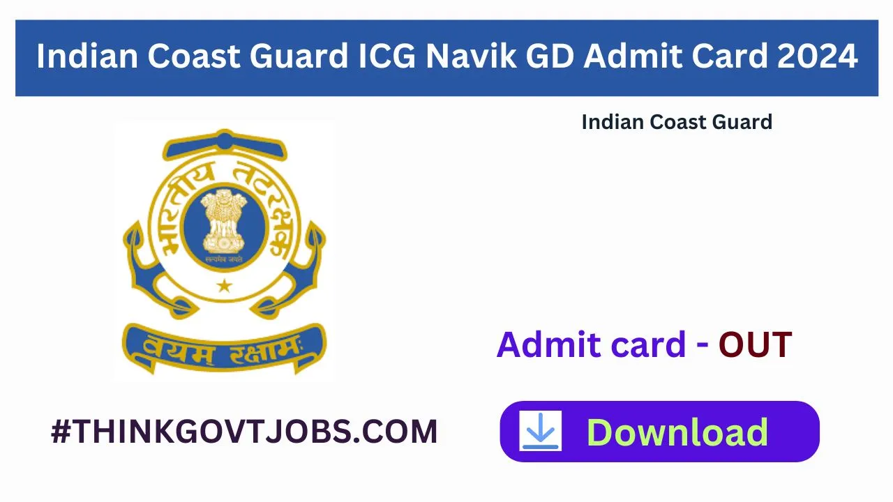 Indian Coast Guard ICG Navik GD Admit Card 2024