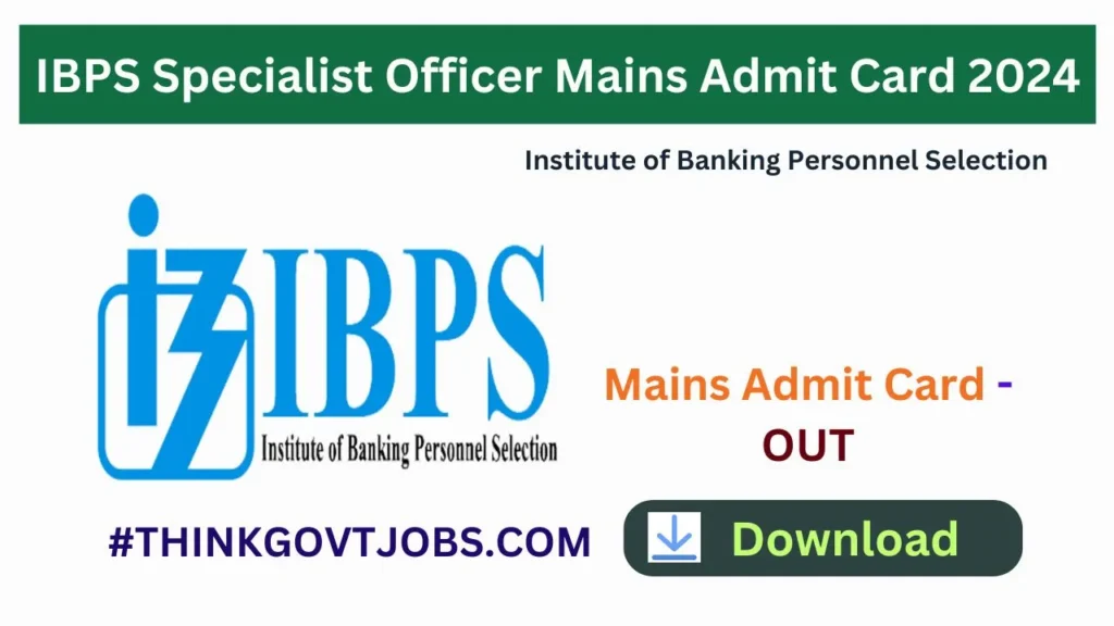 IBPS Specialist Officer Mains Admit Card 2024