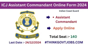 ICJ Assistant Commandant Online Form 2024