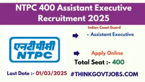 NTPC 400 Assistant Executive Recruitment 2025