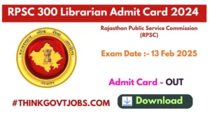 RPSC 300 Librarian Admit Card 2024