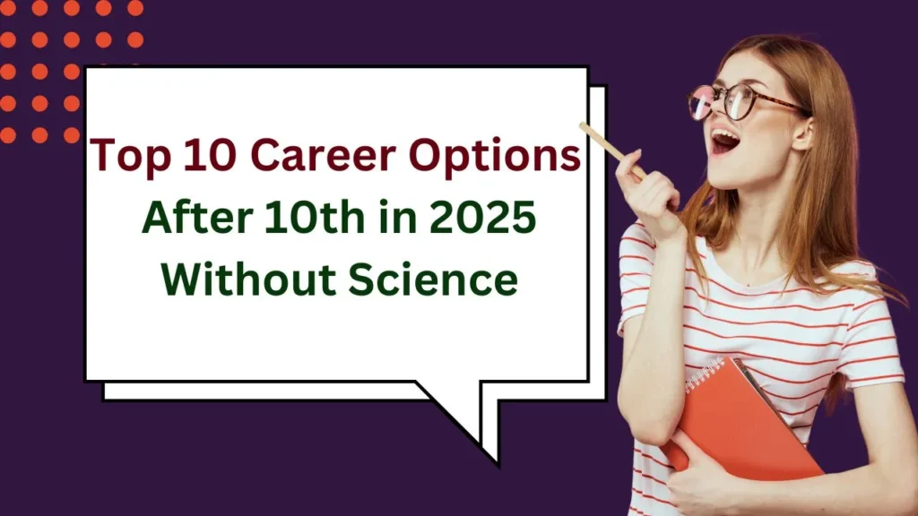 Top 10 Career Options After 10th Without Science in 2025