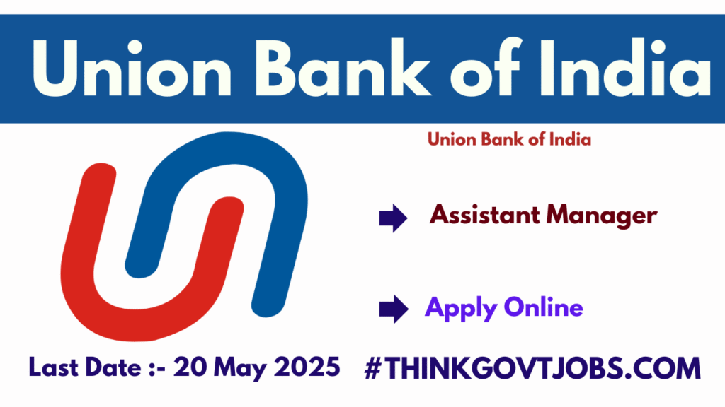 Union Bank 500 Assistant Manager Recruitment 2025