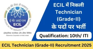 ECIL Technician Grade 2 Recruitment 2025